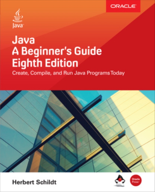 Java: A Beginner's Guide, Eighth Edition, Paperback / softback Book