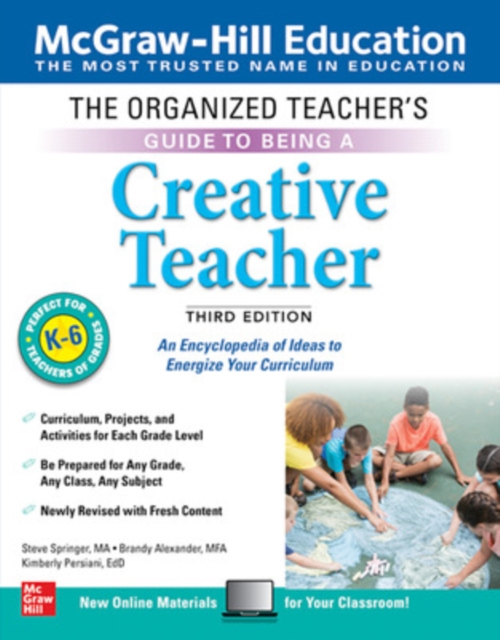 The Organized Teacher's Guide to Being a Creative Teacher, Grades K-6, Third Edition, Paperback / softback Book