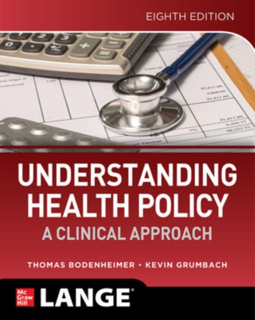 Understanding Health Policy: A Clinical Approach, Eighth Edition, Paperback / softback Book