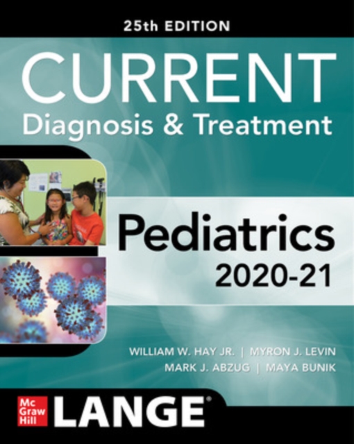CURRENT Diagnosis and Treatment Pediatrics, Twenty-Fifth Edition, Paperback / softback Book