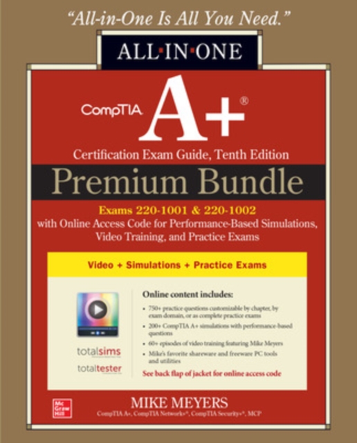 CompTIA A+ Certification Premium Bundle: All-in-One Exam Guide, Tenth Edition with Online Access Code for Performance-Based Simulations, Video Training, and Practice Exams (Exams 220-1001 & 220-1002), Mixed media product Book