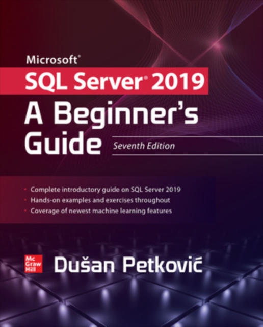 Microsoft SQL Server 2019: A Beginner's Guide, Seventh Edition, Paperback / softback Book