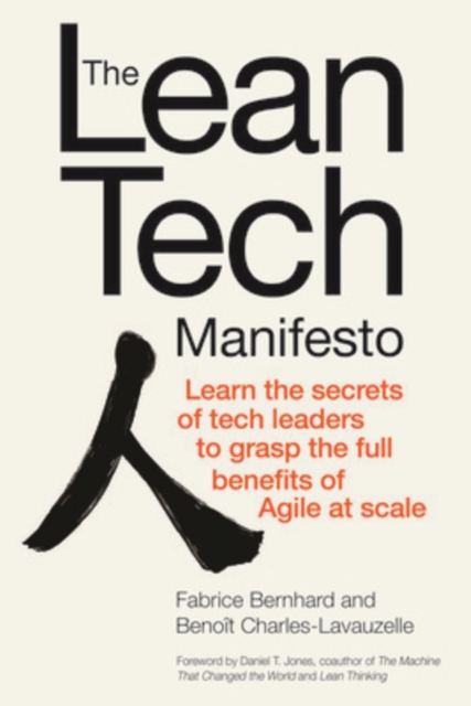 The Lean Tech Manifesto: Learn the Secrets of Tech Leaders to Grasp the Full Benefits of Agile at Scale, EPUB eBook