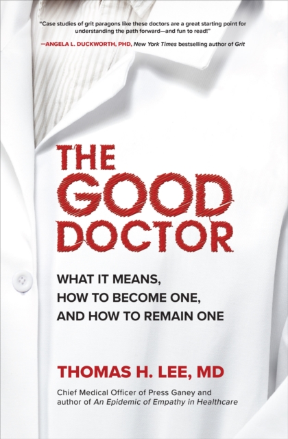 The Good Doctor: What It Means, How to Become One, and How to Remain One, EPUB eBook