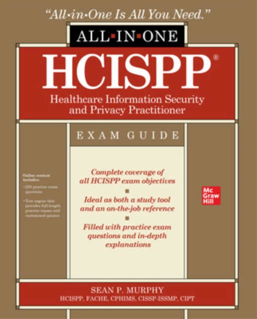 HCISPP HealthCare Information Security and Privacy Practitioner All-in-One Exam Guide, Paperback / softback Book