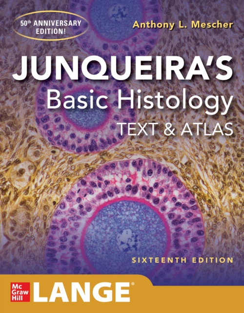 Junqueira's Basic Histology: Text and Atlas, Sixteenth Edition, EPUB eBook