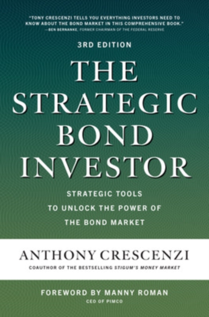 The Strategic Bond Investor, Third Edition: Strategic Tools to Unlock the Power of the Bond Market, Hardback Book