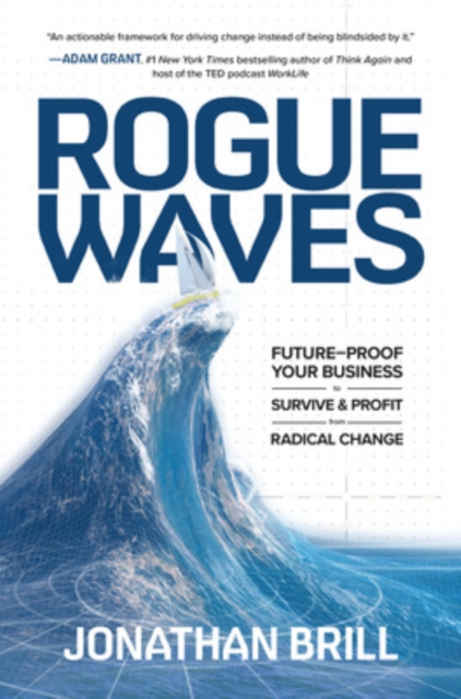 Rogue Waves: Future-Proof Your Business to Survive and Profit from Radical Change,  Book