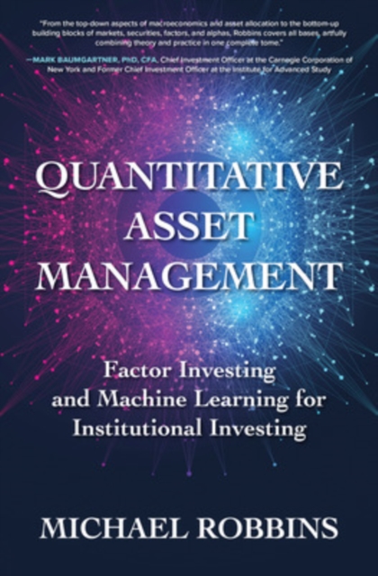 Quantitative Asset Management: Factor Investing and Machine Learning for Institutional Investing, Hardback Book