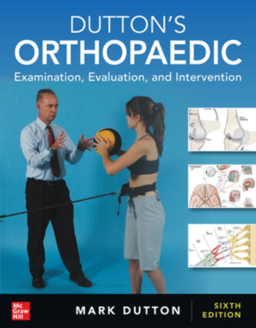 Dutton's Orthopaedic: Examination, Evaluation and Intervention, Sixth Edition, Hardback Book