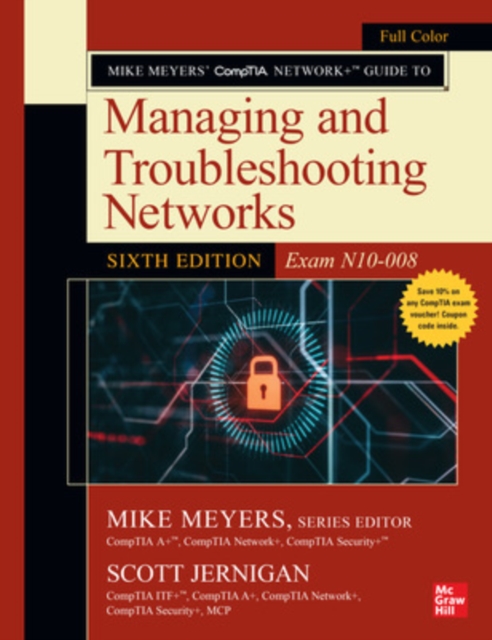 Mike Meyers' CompTIA Network+ Guide to Managing and Troubleshooting Networks, Sixth Edition (Exam N10-008), Paperback / softback Book