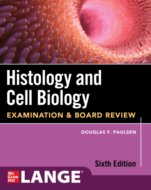 Histology and Cell Biology: Examination and Board Review, Sixth Edition, EPUB eBook