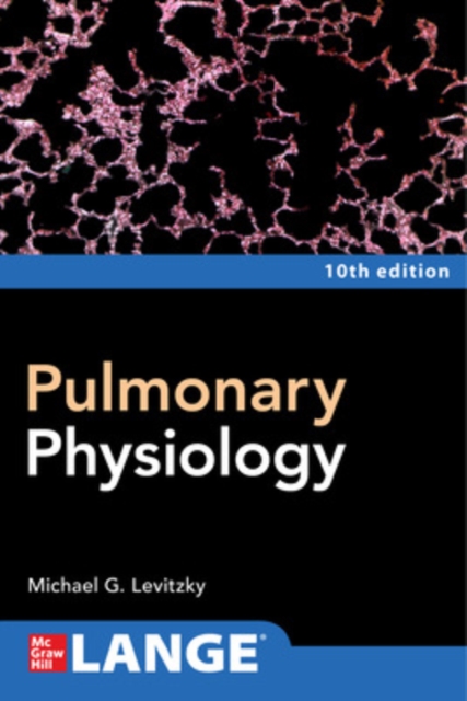 Pulmonary Physiology, Tenth Edition, Paperback / softback Book