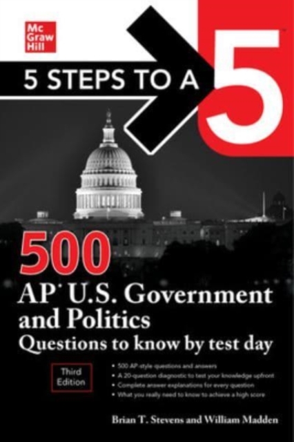 5 Steps to a 5: 500 AP U.S. Government and Politics Questions to Know by Test Day, Third Edition, Paperback / softback Book