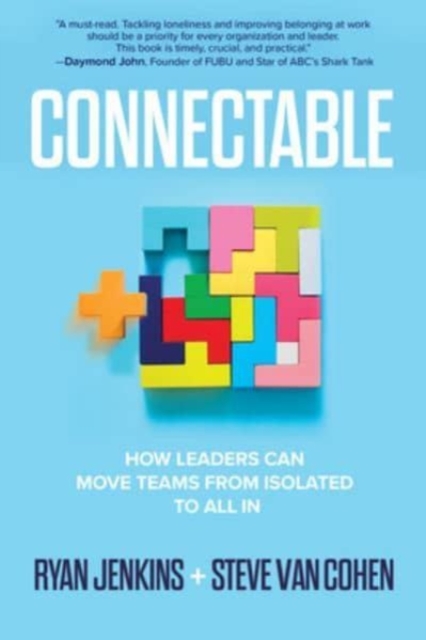 Connectable: How Leaders Can Move Teams From Isolated to All In, Hardback Book