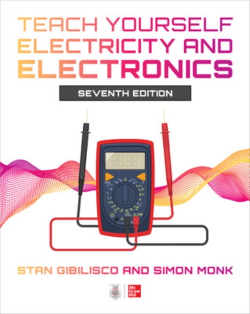 Teach Yourself Electricity and Electronics, Seventh Edition, Paperback / softback Book