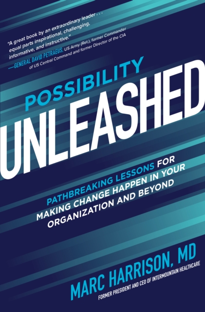 Possibility Unleashed: Pathbreaking Lessons for Making Change Happen in Your Organization and Beyond, EPUB eBook
