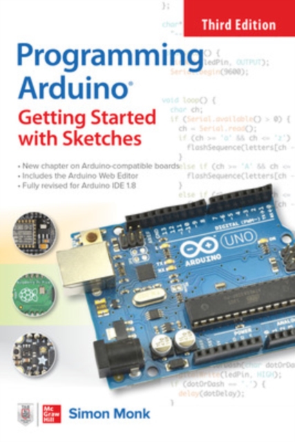 Programming Arduino: Getting Started with Sketches, Third Edition, Paperback / softback Book