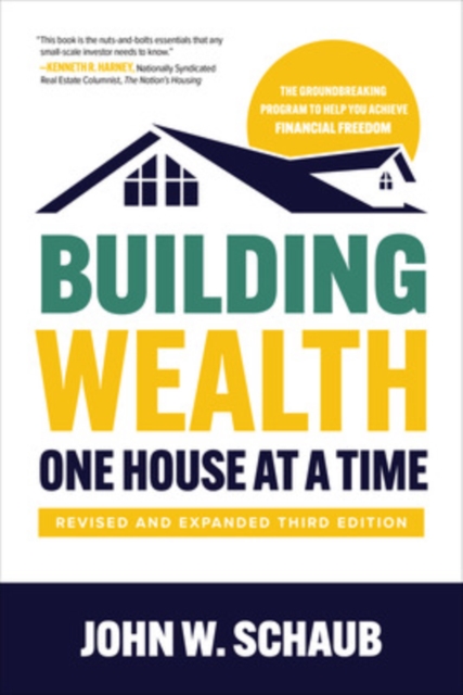 Building Wealth One House at a Time, Revised and Expanded Third Edition, Hardback Book