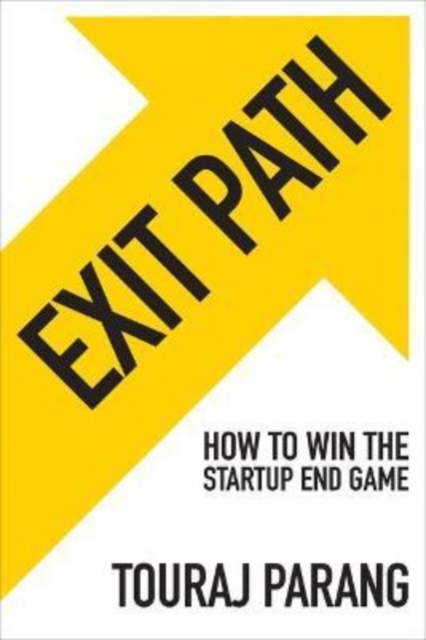 Exit Path: How to Win the Startup End Game, Hardback Book
