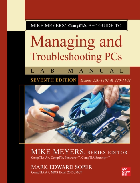 Mike Meyers' CompTIA A+ Guide to Managing and Troubleshooting PCs Lab Manual, Seventh Edition (Exams 220-1101 & 220-1102), EPUB eBook