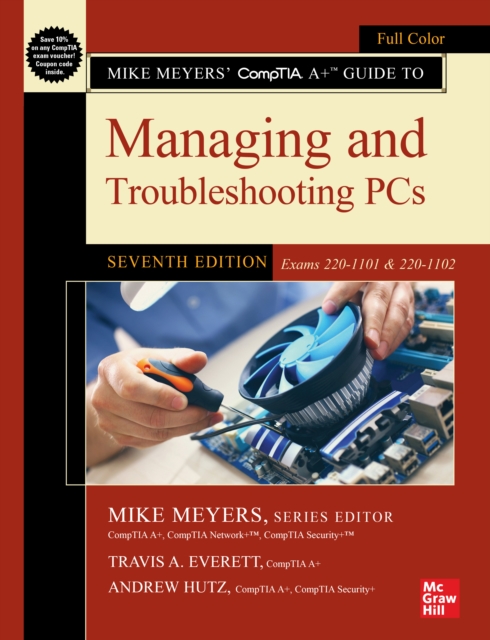 Mike Meyers' CompTIA A+ Guide to Managing and Troubleshooting PCs, Seventh Edition (Exams 220-1101 & 220-1102), EPUB eBook