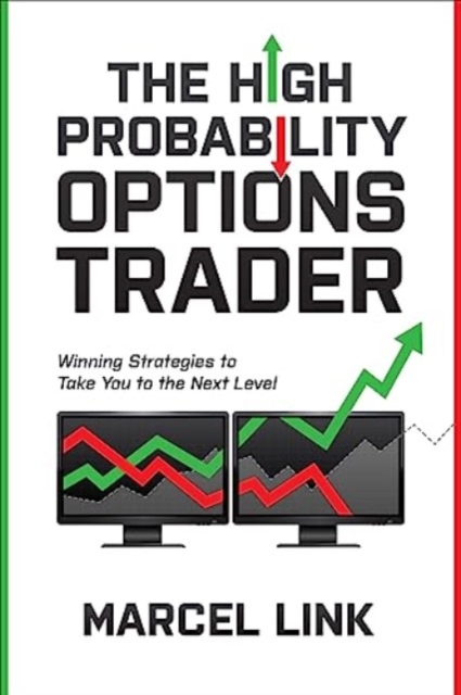 The High Probability Options Trader: Winning Strategies to Take You to the Next Level, Hardback Book