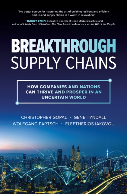 Breakthrough Supply Chains: How Companies and Nations Can Thrive and Prosper in an Uncertain World, EPUB eBook