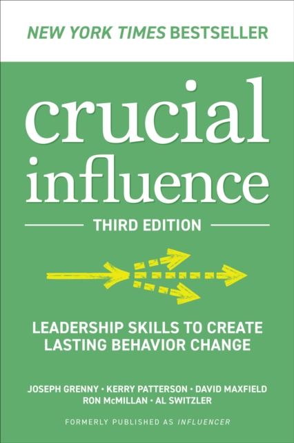 Crucial Influence, Third Edition: Leadership Skills to Create Lasting Behavior Change, EPUB eBook