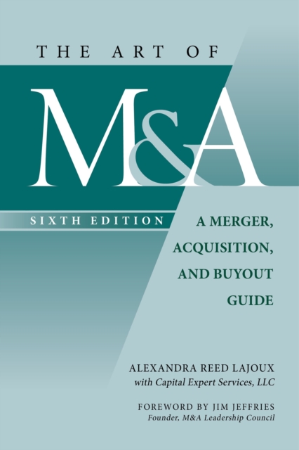The Art of M&A, Sixth Edition: A Merger, Acquisition, and Buyout Guide, EPUB eBook