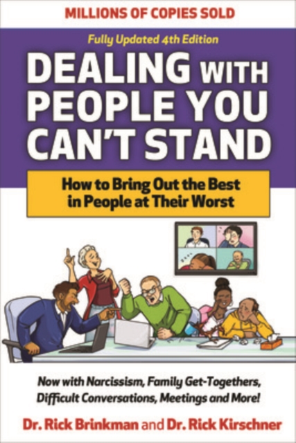 Dealing with People You Can't Stand, Fourth Edition: How to Bring Out the Best in People at Their Worst, Hardback Book