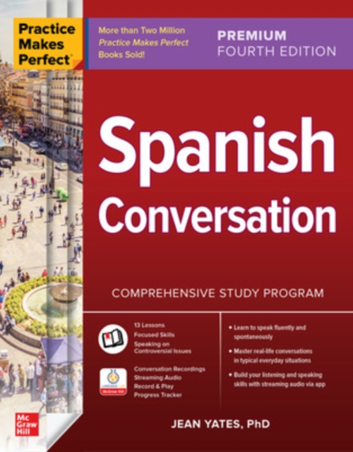 Practice Makes Perfect: Spanish Conversation, Premium Fourth Edition, Paperback / softback Book