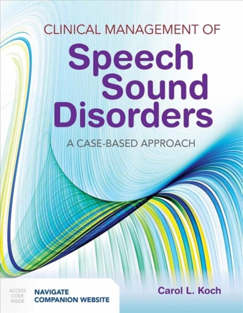 Clinical Management Of Speech Sound Disorders: A Case-Based Approach, Hardback Book