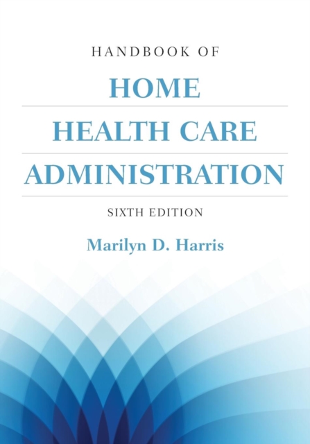 Handbook Of Home Health Care Administration, Paperback / softback Book