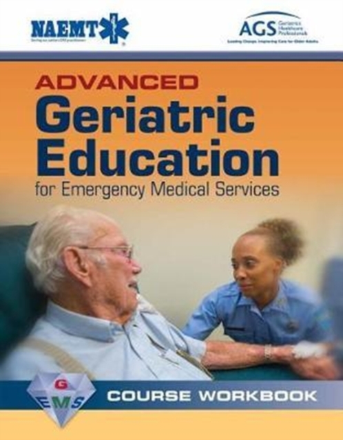 Advanced Geriatric Education For Emergency Medical Services Course Workbook, Paperback / softback Book