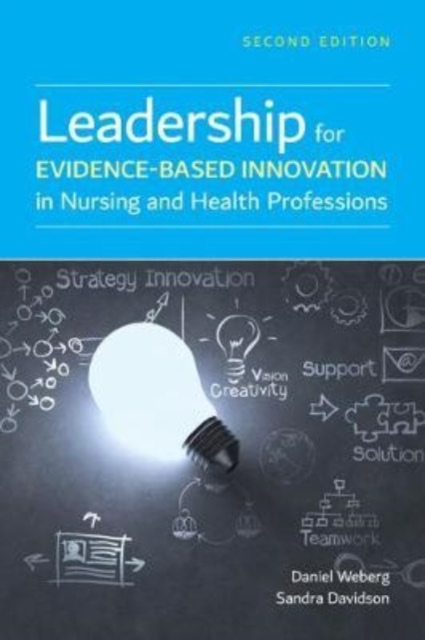 Leadership For Evidence-Based Innovation In Nursing And Health Professions, Paperback / softback Book