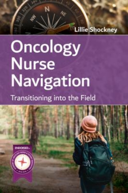 Oncology Nurse Navigation: Transitioning Into The Field, Paperback / softback Book