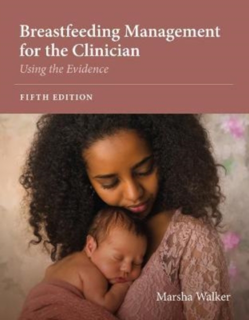 Breastfeeding Management for the Clinician: Using the Evidence, Paperback / softback Book