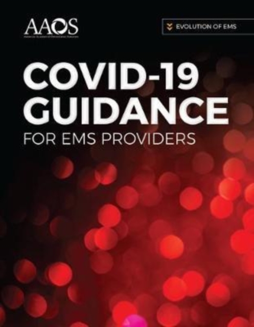 Evolution of EMS: COVID-19 Guidance for EMS Providers : COVID-19 Guidance for EMS Providers, Paperback / softback Book