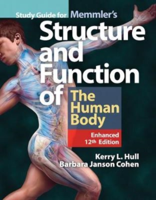 Study Guide For Memmler's Structure  &  Function Of The Human Body, Enhanced Edition, Paperback / softback Book