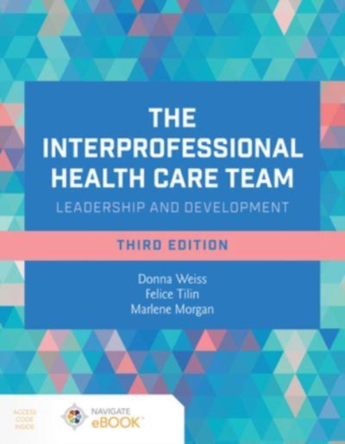 The Interprofessional Health Care Team: Leadership and Development, Paperback / softback Book