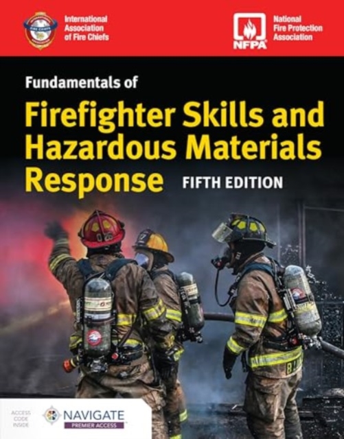 Fundamentals of Firefighter Skills and Hazardous Materials Response Includes Navigate Premier Access, Paperback / softback Book