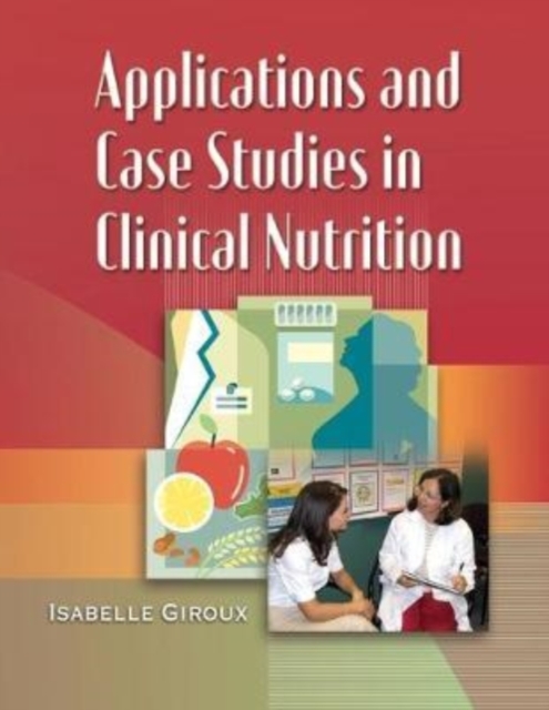 Applications and Case Studies in Clinical Nutrition, Paperback / softback Book