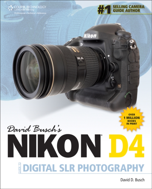 David Busch's Nikon D4 Guide to Digital SLR Photography, Paperback Book
