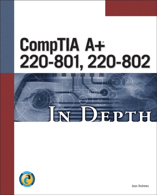 CompTIA A+ 220-801, 220-802 In Depth, Paperback / softback Book