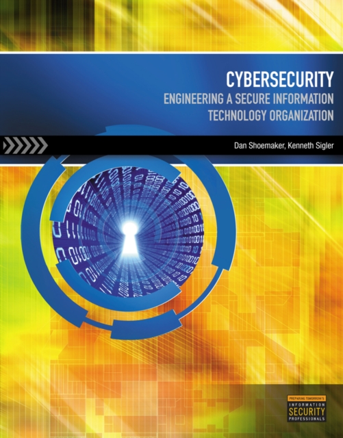 Cybersecurity : Engineering a Secure Information Technology Organization, Paperback / softback Book