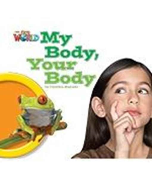 Our World Readers: My Body, Your Body Big Book, Pamphlet Book