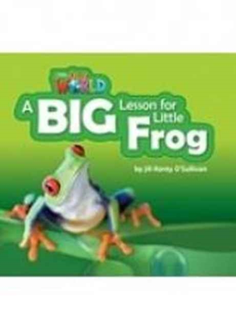 Our World Readers: A Big Lesson for Little Frog Big Book, Pamphlet Book