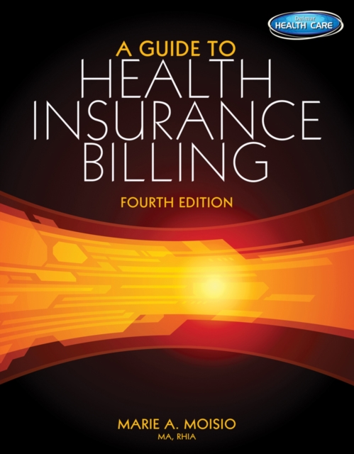 A Guide to Health Insurance Billing (with Premium Website, 2 term (12 months) Printed Access Card), Mixed media product Book