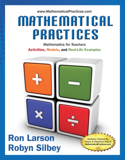 Mathematical Practices, Mathematics for Teachers : Activities, Models, and Real-Life Examples, Hardback Book